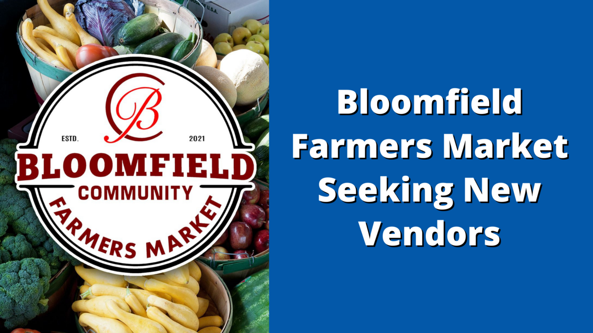 Bloomfield Community Farmers Market Seeking Vendors